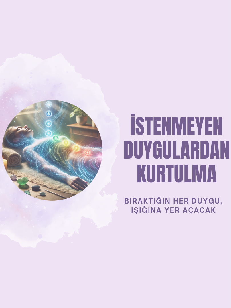 İstenmeyen Duygulardan Kurtulma - 1